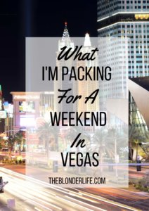 Weekend In Vegas | The Blonder Life