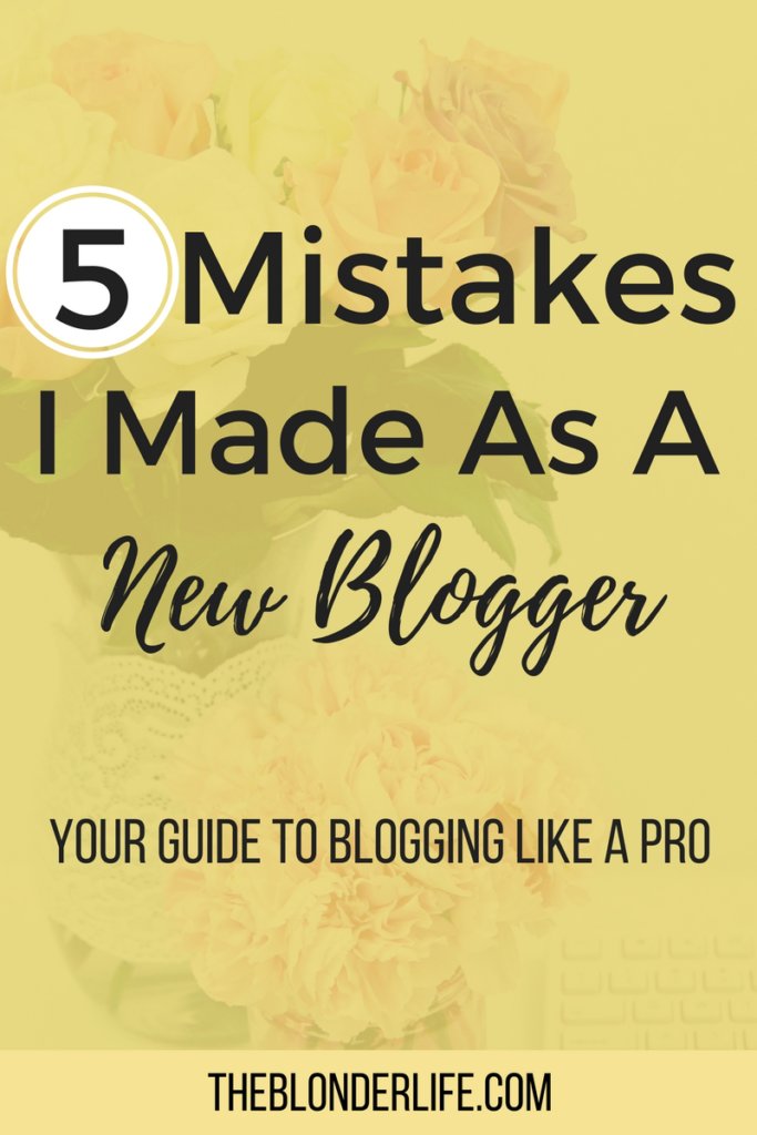 The 5 biggest mistakes I made as a new blogger. Learn what I did wrong, and what I wished I would have done differently. Perfect for all of you bloggers just starting out, or needing some guidance! The Blonder Life