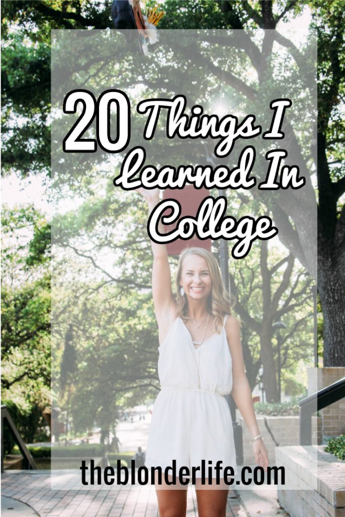 20 Things I Learned In College | www.theblonderlife.com