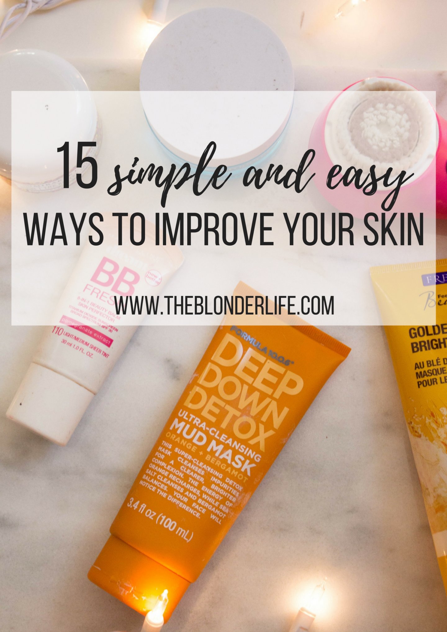 15 Simple and Easy Ways To Improve Your Skin